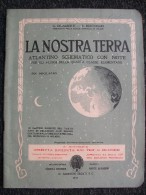 LA NOSTRA TERRA    (ATLANTE)  ATLANTINO SCHEMATICO CON NOTE 1913 - Old Books
