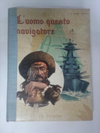 Lib388 L'uomo Questo Navigatore Le Battaglie 1957 La Sorgente Beretta Costa Pirati Navi Corazzate Portaerei Incrociatore - Niños Y Adolescentes