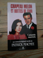 Chapeau Melon Et Bottes De Cuir The Avengers Patrick MacNee Canards Mortels DL Juillet 1996 édition Huitième Art - Film/Televisie