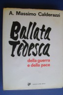 PGA/13 Calderazzi BALLATA TEDESCA DELLA GUERRA E DELLA PACE Leonardo Da Vinci Ed/SATIRA POLITICA/FASCISMO - Oorlog 1939-45