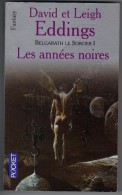 PRESSES-POCKET S-F N° 5660 " LES ANNEES NOIRES " DAVID-EDDINGS DE 2002 - Presses Pocket