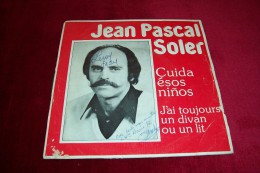 AUTOGRAPHES SUR DISQUE 45 TOURS ° JEAN ¨PASCAL SOLER  °  CUIDA ESOS NINOS  / J'AI TOUJOURS UN DIVAN OU UN LIT °° - Autógrafos