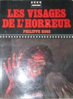 Les Visages De L'horreur °°°° Philippe Ross - Sonstige & Ohne Zuordnung