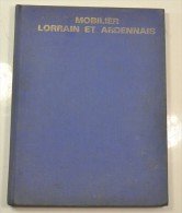 Mobilier Lorrain Et Ardennais, Par Lucile Olivier - Decorazione Di Interni