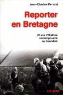 Reporter En Bretagne Par Jean-Charles Perazzi (ISBN 2868432867 EAN 9782868432865) - Bretagne