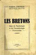 Les Bretons : Essai De Psychologie Et De Caractérologie Provinciales Par Stephane Strowski - Bretagne