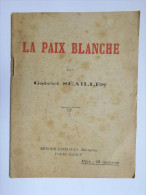 PLAQUETTE - LA PAIX BLANCHE - GABRIEL SEAILLES - ED. BERGER LEVRAULT - 23 PAGES - Oorlog 1914-18