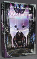 L'ALGÉBRISTE - IAIN M. BANKS - SF - BRAGELONE - Bragelonne