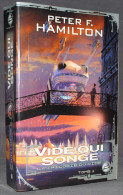 VIDE QUI SONGE - TRILOGIE DU VIDE 1 - PETER HAMILTON - SF - BRAGELONE - Bragelonne