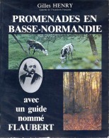 Promenades En Basse-Normandie Avec Un Guide Nommé Flaubert, Par Gilles HENRY, Ed. Ch. Corlet, 1979 N° 86/150 - Normandie