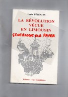 87-19-23- LA REVOLUTION VECUE EN LIMOUSIN- LOUIS PEROUAS - EDITEUR LES MONEDIERES TREIGNAC-1988 - Limousin