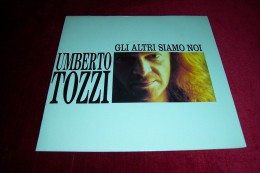 UMBERTO TOZZI  °  GLI ALTRI SIAMO NOI - Other - Italian Music