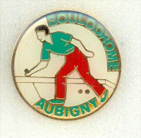 Rare Pin´s  Boulodrome D'Aubigny (département 80) - Bowls - Pétanque