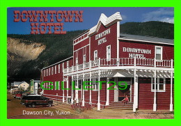 DAWSON CITY, YUKON - DOWNTOWN HOTEL - ANIMATED - - Yukon