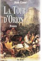 LIVRE ROMAN L'HISTOIRE VRAIE DEUX ENFANTS DANS LA TOURMENTE LA TOUR D'ORION BUSSET 03 PAR JEAN CORRE - Bourbonnais