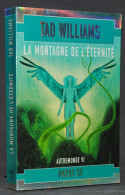 LA MONTAGNE DE L'ÉTERNITÉ (AUTREMONDE 4) - TAD WILLIAMS - SF - PAYOT - Other & Unclassified
