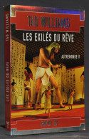 LES EXILÉS DU RÊVE (AUTREMONDE 5) - TAD WILLIAMS - SF - PAYOT - Altri & Non Classificati