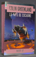 LE PAYS DE COCAGNE - COLIN GREENLAND - SF - PAYOT - Sonstige & Ohne Zuordnung