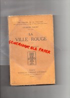 87 - ST SAINT JUNIEN - LA VILLE ROUGE -1925- GEORGES GAUDY  RARE EXEMPLAIRE SUR PAPIER ALFA NAVARRE N° 2762/3300 - Limousin