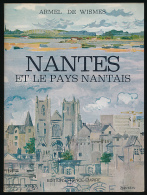 NANTES ET LE PAYS NANTAIS (1968) D´Armel De Wismes, Editions France-Empire (307 Pages) Très Bon état - Pays De Loire