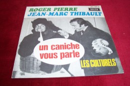 ROGER PIERRE ET JEAN MARC THIBAULT  ° UN CANICHE VOUS PARLE  DECCA 461168 - Humor, Cabaret