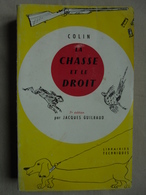 Ancien - Livre "COLIN - LA CHASSE ET LE DROIT 7e édition J. GUILBAUD  - 1962 - Fischen + Jagen