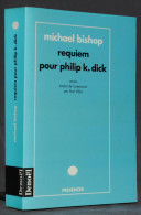 REQUIEM POUR PHILIP K. DICK - MICHAEL BISHOP - DENOËL - Denoël