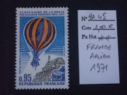 FRANCE  Aérien  *  *  De  1971    "    100 Ans De La Poste En Ballons Montés    "  N°   PA  45   1 Val . - 1960-.... Mint/hinged