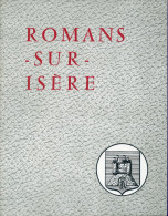 Livre - Romans Sur Isère Des Origines à Nos Jours - Rhône-Alpes