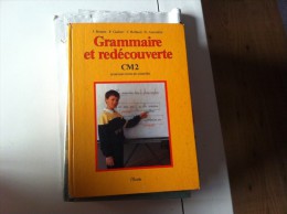 GRAMMAIRE ET REDECOUVERTE  CM2 BONNET GUIBERT ROLLAND AMOUILLIN - 6-12 Ans