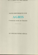 Jean DELAHAYE Notes Historiques Sur AGRIS Commune Rurale De Charente Au Dix Neuvieme Siècle - Poitou-Charentes