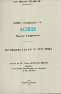 Jean DELAHAYE Notes Historiques Sur AGRIS Paroisse D'Angoumois Des Origines à La Fin Du XVIIIe Siècle - Poitou-Charentes