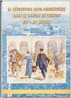 Livret "La Révolution Agro-Industrielle Dans Le Canton De Livarot XIX-XXe Siècle"  Calvados - Normandie - Caen - Normandie