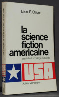 LA SCIENCE-FICTION AMÉRICAINE - LEON STOVER - AUBIER MONTAIGNE - Sonstige & Ohne Zuordnung