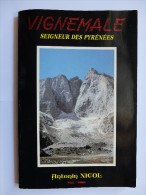 LIVRE - MONTAGNE - VIGNEMALE SEIGNEUR DES PYRENEES - ANTONIN NICOL - PAU - 1988 - PYRENEISME - Midi-Pyrénées