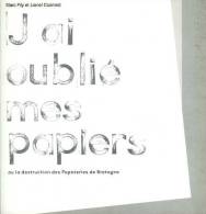 J'ai Oublié Mes Papiers Ou La Destruction Des Papeteries De Bretagne Par Cosnard Et Fily - Bretagne