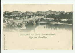 Gruss Aus Strasburg  *  Universitat Mit Kaiser-Wilhelm-Brücke - Strasburg