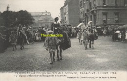 CPA TOURNAI CORTEGE DE CHEVALERIE 13-14-20 ET 21 JUILLET 1913 EDIT H CLIMAN RUYSSERS ANVERS - Tournai