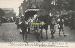 CPA TOURNAI CORTEGE DE CHEVALERIE 13-14-20 ET 21 JUILLET 1913 EDIT H CLIMAN RUYSSERS ANVERS - Tournai