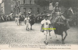 CPA TOURNAI CORTEGE DE CHEVALERIE 13-14-20 ET 21 JUILLET 1913 EDIT H CLIMAN RUYSSERS ANVERS - Tournai