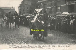 CPA TOURNAI CORTEGE DE CHEVALERIE 13-14-20 ET 21 JUILLET 1913 EDIT H CLIMAN RUYSSERS ANVERS - Tournai