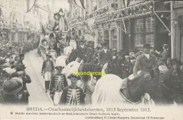 CPA BREDA ONAFHANKELIJKHEIDSFEESTEN 1813 SEPTEMBER 1913 EDIT H CLIMAN RUYSSERS ANVERS - Breda