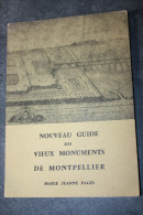 Rare Livre "Nouveau Guide Des Vieux Monuments De Montpellier" Par Marie-Jeanne Pagès - Hérault - Languedoc - Languedoc-Roussillon