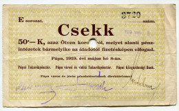 Hongrie Hungary Ungarn 50 Koronarol 1919 "" PAPA  CSEKK "" # 3 - Hongrie