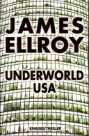 James ELLROY – Underwold U.S.A. - Rivage/Thriller (EO, 2009, Grand Format) - Rivage Noir