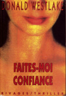 Donald WESTLAKE – Faites-moi Confiance – Rivage/Thriller (EO, 1995, Grand Format) - Rivage Noir