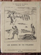 La Documentation Photographique N° 172 - Les Genres De Vie Polaires - ( Février 1957 ) . - Lesekarten