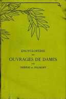 Encyclopédie Des Ouvrages De Dames Par Thérèse De Dillmont (bien Complet De Ses Planches Couleurs) - Décoration Intérieure