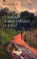 « Ce Jardin De Mon Enfance, Le KASAÏ » FIZAINE, H. - Ed. « Le Cri », Bxl 2011 Dédicacé Par L’auteur - Auteurs Belges