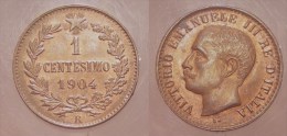 1  Centesim  1904  QFDC/FDC  Rosso  Vittorio Emanuele III - 1900-1946 : Victor Emmanuel III & Umberto II